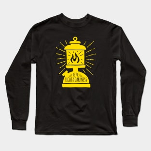 Be the Light in the Darkness Long Sleeve T-Shirt